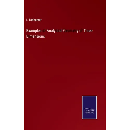 Examples of Analytical Geometry of Three Dimensions - Hardcover