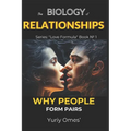 Biology of Relationships: Why People Form Pairs - Paperback