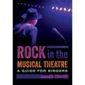 Rock in the Musical Theatre: A Guide for Singers - Paperback