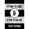 A Time to Lead and a Time to Follow - Paperback