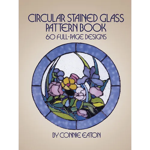 Circular Stained Glass Pattern Book: 60 Full-Page Designs - Paperback