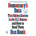 Democracy's Data: The Hidden Stories in the U.S. Census and How to Read Them - Paperback