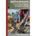 Pouring Concrete: A Zen Path to the Kingdom of God - Expanded Edition - Paperback