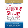The Longevity Strategy: How to Live to 100 Using the Brain-Body Connection - Paperback