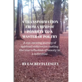 A Transformation from a Mind of Poverty to a Master of Poetry: A eye opening journey of spiritual redirection casting the true reflection of beauty in - Paperback