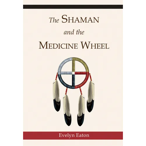 The Shaman and the Medicine Wheel - Paperback