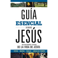 Guía Esencial Sobre Jesús: Un Recuento Visual de la Vida de Jesús - Hardcover
