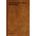 Airman's World - A Book about Flying - Hardcover