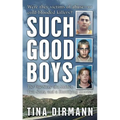 Such Good Boys: The True Story of a Mother, Two Sons and a Horrifying Murder - Mass Market Paperbound