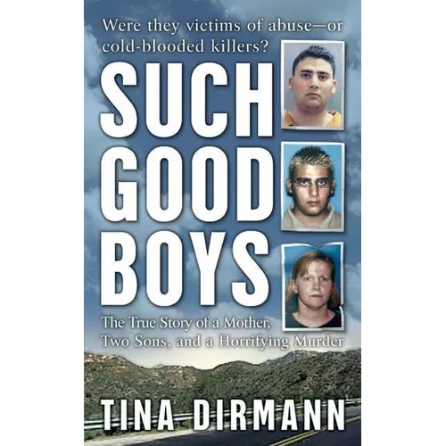 Such Good Boys: The True Story of a Mother, Two Sons and a Horrifying Murder - Mass Market Paperbound