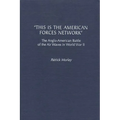 This Is the American Forces Network: The Anglo-American Battle of the Air Waves in World War II - Hardcover