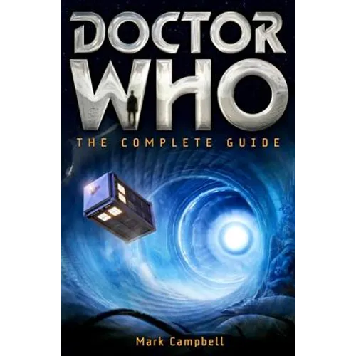 Doctor Who: The Complete Guide - Paperback
