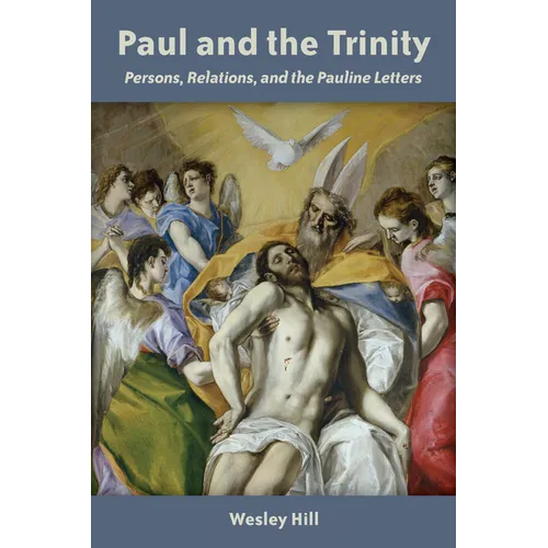 Paul and the Trinity: Persons, Relations, and the Pauline Letters - Paperback