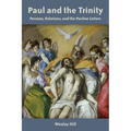 Paul and the Trinity: Persons, Relations, and the Pauline Letters - Paperback