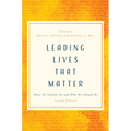 Leading Lives That Matter: What We Should Do and Who We Should Be, 2nd Ed. - Paperback