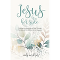 Jesus By Her Side: Finding the Nearness of God Through the Eyes of Women in the Gospels - Paperback