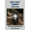 One Light Coming: A Biker's Story (Book 3 of the Series) - Paperback