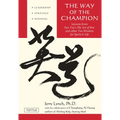 Way of the Champion: Lessons from Sun Tzu's the Art of War and Other Tao Wisdom for Sports & Life - Paperback