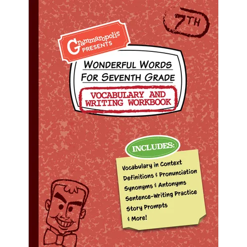 Wonderful Words for Seventh Grade Vocabulary and Writing Workbook: Definitions, Usage in Context, Fun Story Prompts, & More - Paperback