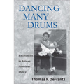 Dancing Many Drums: Excavations in African American Dance - Paperback