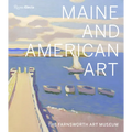 Maine and American Art: The Farnsworth Art Museum - Hardcover