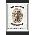 Has the Mail Gone Out Yit?: Tales of a Rural Mail Carrier - Paperback