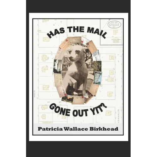 Has the Mail Gone Out Yit?: Tales of a Rural Mail Carrier - Paperback