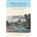 William Wordsworth and the Ecology of Authorship: The Roots of Environmentalism in Nineteenth-Century Culture - Paperback