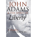 John Adams and the Spirit of Liberty - Paperback