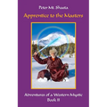 Apprentice to the Masters: Adventures of a Western Mystic, Part II - Paperback