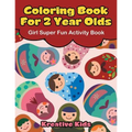 Coloring Book For 2 Year Olds Girl Super Fun Activity Book - Paperback