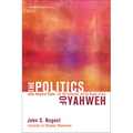 The Politics of Yahweh: John Howard Yoder, the Old Testament, and the People of God - Paperback