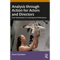 Analysis through Action for Actors and Directors: From Stanislavsky to Contemporary Performance - Paperback