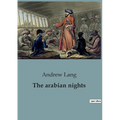 The arabian nights: A Retelling of Classic Tales from the Arabian Nights - Paperback