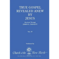 True Gospel Revealed Anew by Jesus, Volume IV: Received Through James E Padgett - Paperback