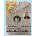 A Pictorial History of the Periodicals of the Cumberland Presbyterian Church - Paperback