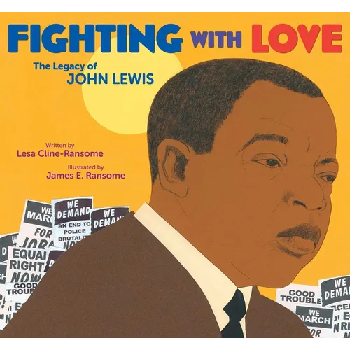 Fighting with Love: The Legacy of John Lewis - Hardcover
