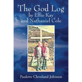 The God Log by Ellie Kay and Nathaniel Cole - Paperback