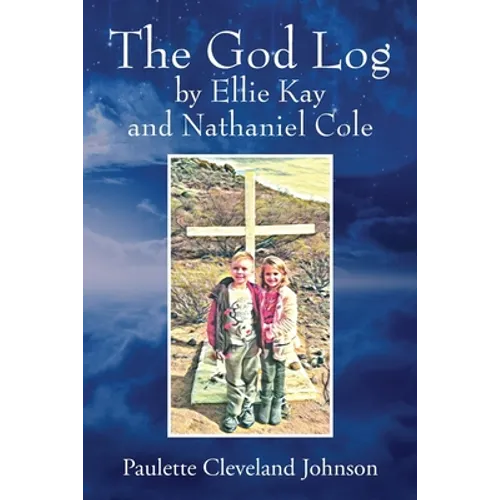 The God Log by Ellie Kay and Nathaniel Cole - Paperback