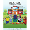 Rootas: Making New Friends: Friendship. Kindness. Forgiveness - Paperback