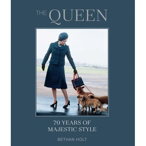 The Queen: 70 Years of Majestic Style - Hardcover