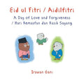 Eid ul Fitri / Aidilfitri: A Day of Love and Forgiveness / Hari Kemaafan dan Kasih Sayang - Paperback