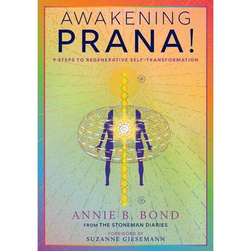 Awakening Prana!: 9 Steps to Regenerative Self-Transformation - Paperback
