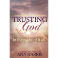 Trusting God in the Midst of it All - Paperback