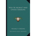 Why Be Moral? And Other Sermons - Paperback