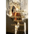 If My People...: 40 Days Of Prayer Lenten Devotional - Paperback