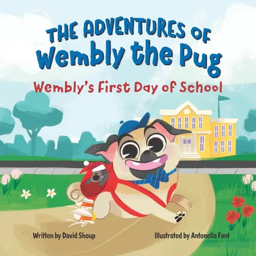 The Adventures of Wembly the Pug: Wembly's First Day of School - Paperback