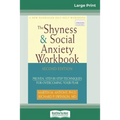 The Shyness & Social Anxiety Workbook: 2nd Edition: Proven, Step-by-Step Techniques for Overcoming your Fear (16pt Large Print Edition) - Paperback