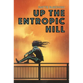 Up the Entropic Hill - Paperback