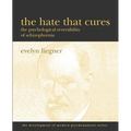 The Hate That Cures: The Psychological Reversibility of Schizophrenia - Paperback